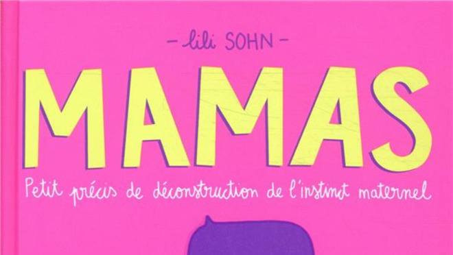 La Mamas Questionne L Instinct Maternel Avec Humour Et Emotion Parole De Sages Femmes